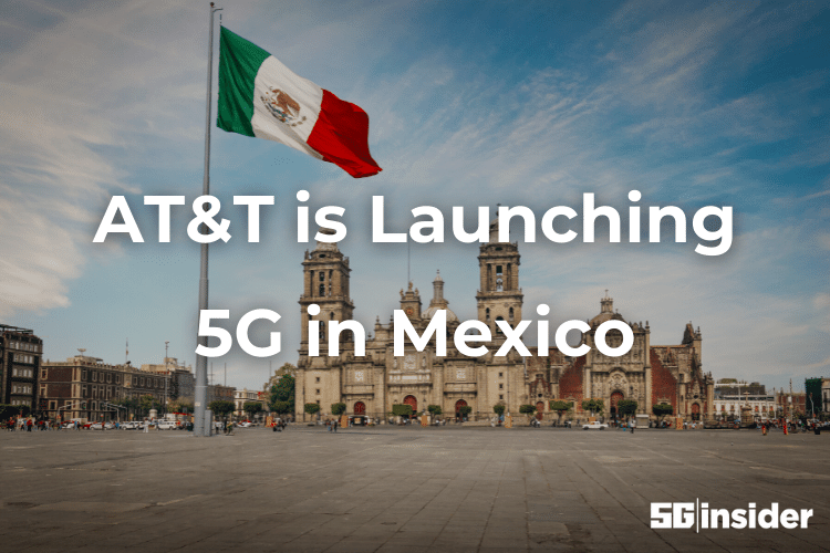 AT&T Launching 5G in Mexico