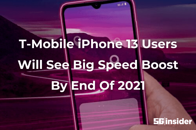T-Mobile iPhone 13 Users Will See Big Speed Boost By End Of 2021