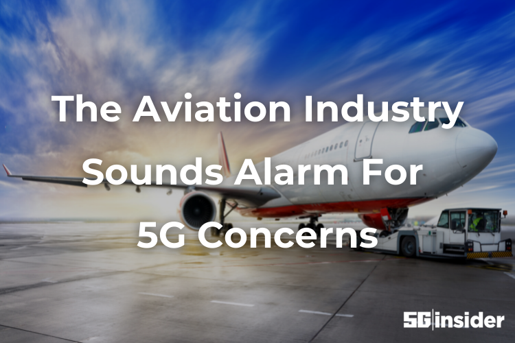 The Aviation Industry Sounds Alarm For 5G Concerns